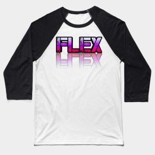 Flex - Graphic Typography - Funny Humor Sarcastic Slang Saying - Pink Gradient Baseball T-Shirt
